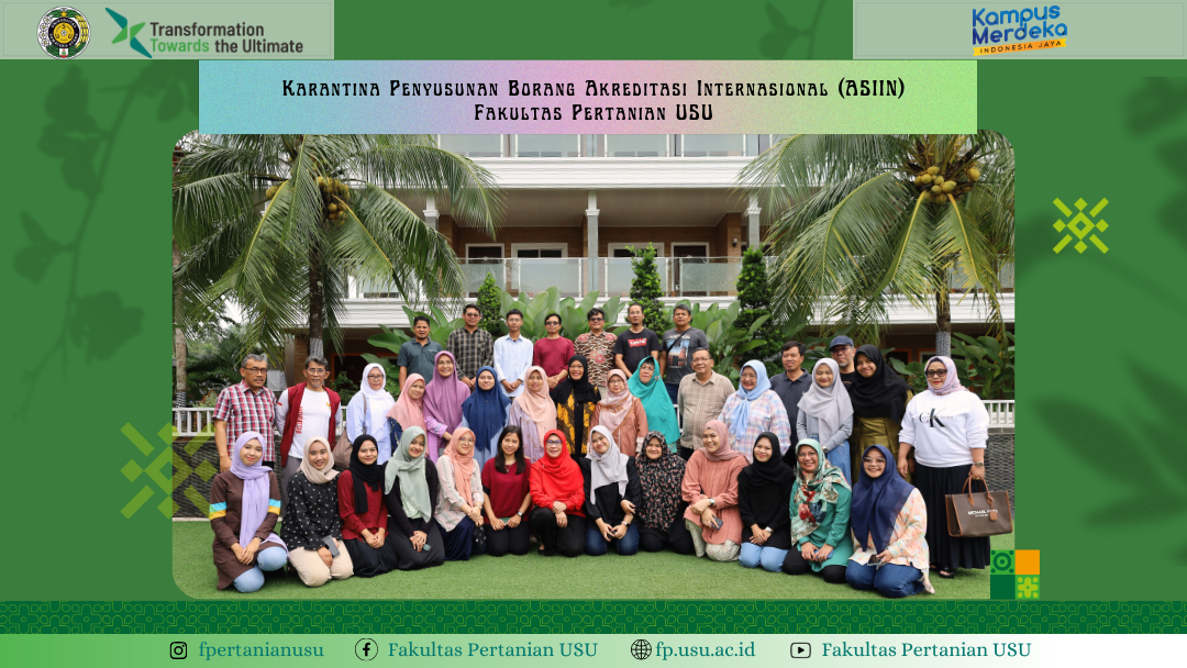Karantina Penyusunan Borang Akreditasi Internasional (ASIIN) Fakultas Pertanian USU